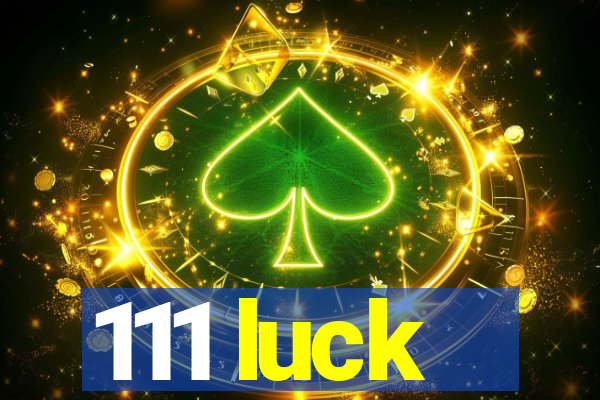 111 luck